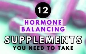 Read more about the article 12 Hormone Balancing Supplements You Need to Take