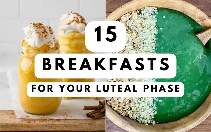 You are currently viewing 15 Breakfast Ideas for Your Luteal Phase