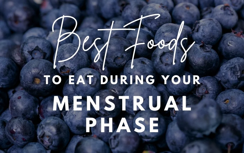 Read more about the article Best Foods to Eat During Menstrual Phase