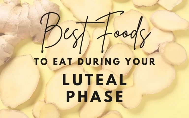 Best Foods to Eat During Your Luteal Phase