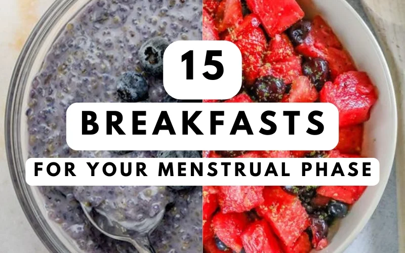 Read more about the article 15 Breakfast Ideas for Your Menstrual Phase